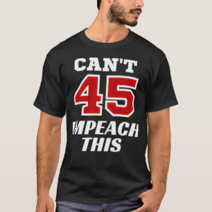 Can't Impeach This, Trump Impeachment Champion, Tr T-Shirt