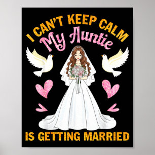 Cant Keep Calm Auntie is Getting Married Bride Poster