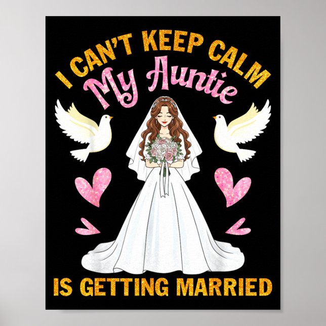 Cant Keep Calm Auntie is Getting Married Bride Poster (Front)