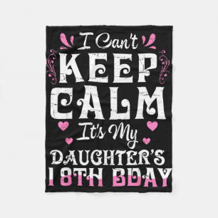 Can't keep calm daughter 18 birthday happy to fleece blanket