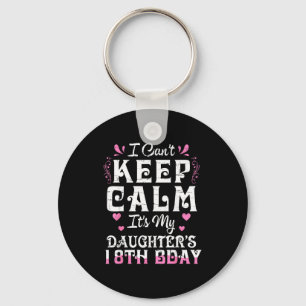 Can't keep calm daughter 18 birthday happy to key ring