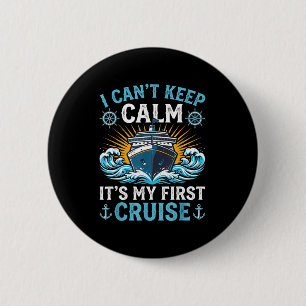 Can't keep calm first cruise sailing cruising 6 cm round badge