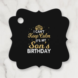 Cant Keep Calm Its My Son Birthday Gift For Son Favour Tags
