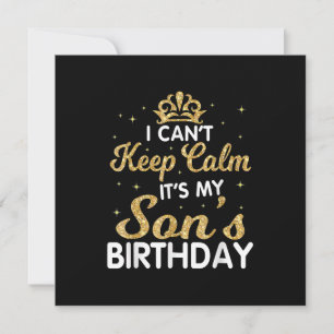 Cant Keep Calm Its My Son Birthday Gift For Son Holiday Card