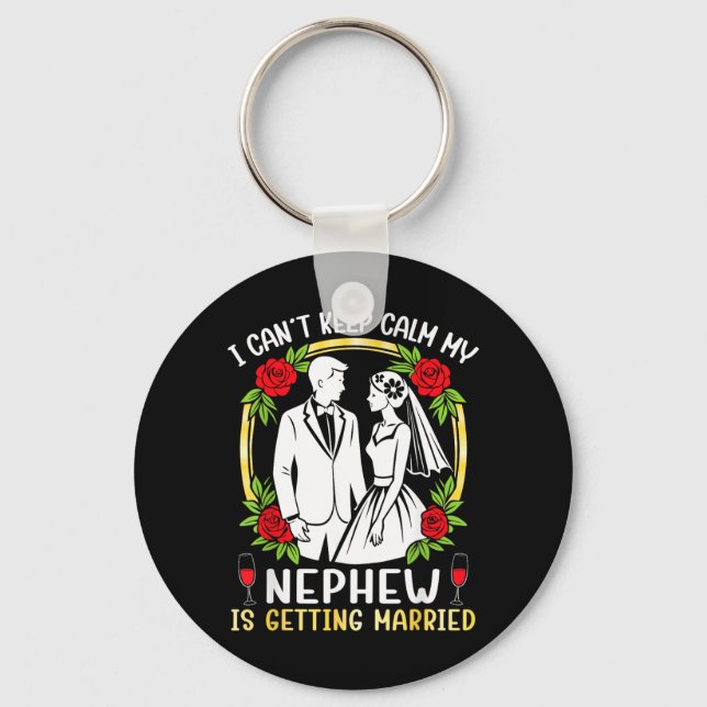 Cant Keep Calm Nephew Is Getting Married Groom Key Ring (Front)