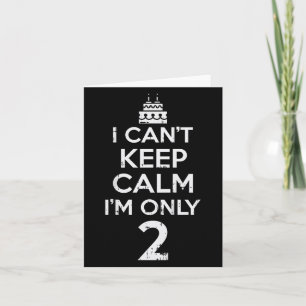 Cant Keep Calm Only 2 Funny Second 2nd Birthday Pa Card