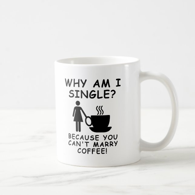 Can't Marry Coffee Funny Mug Female (Right)