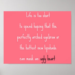 Can't mask an ugly heart poster