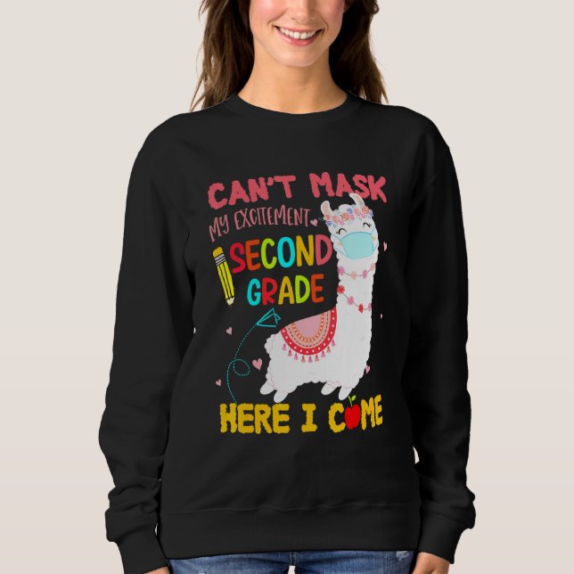 Cant Mask My Excitement Second Grade Here I Come L Sweatshirt (Front)