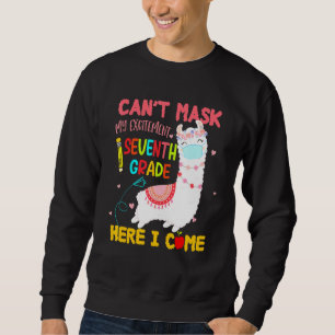 Cant Mask My Excitement Seventh Grade Here I Come Sweatshirt