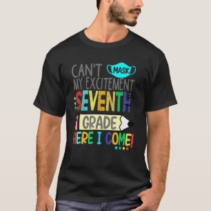 Cant Mask My Excitement Seventh Grade Here I Come T-Shirt