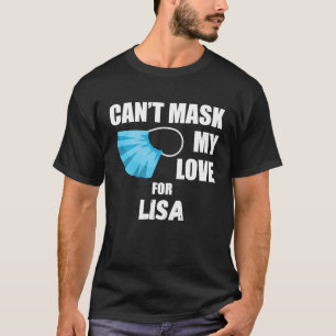 Can't Mask My Love For Lisa 2020 T-Shirt