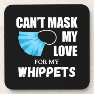 Cant Mask My Love For Whippet, Dog Lover Gift T-Sh Coaster