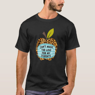 Can't Mask My Love Of Teaching Back To School Teac T-Shirt