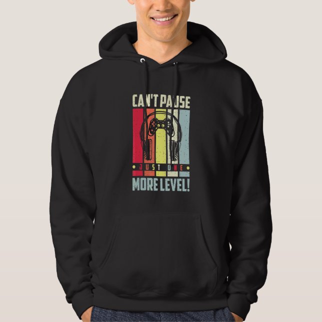 Cant Pause Just One More Level Gamer Hoodie (Front)