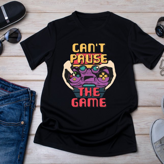 Can't Pause the Game - Funny Gamer T-Shirt (Creator Uploaded)