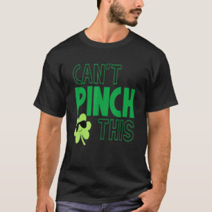 Can't Pinch This Cute Saint St Patrick's Day Shamr T-Shirt
