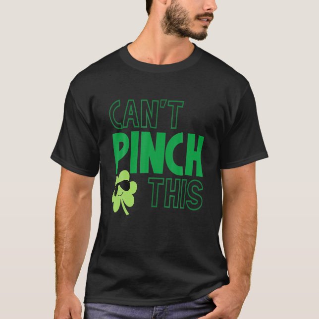 Can't Pinch This Funny Cute Saint St. Patrick's Da T-Shirt (Front)