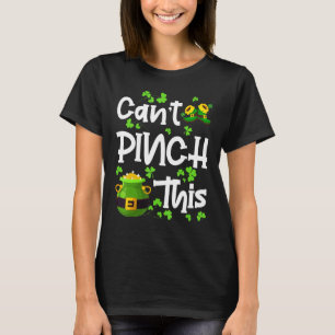 Can't Pinch This St Patrick's Day Funny T-Shirt