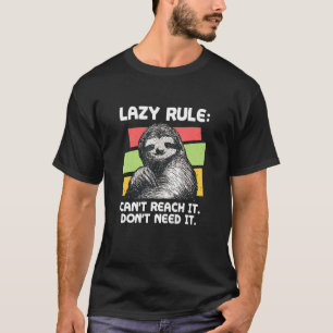 Cant Reach It Dont Need It Sloth Workout Sloth 7 T-Shirt