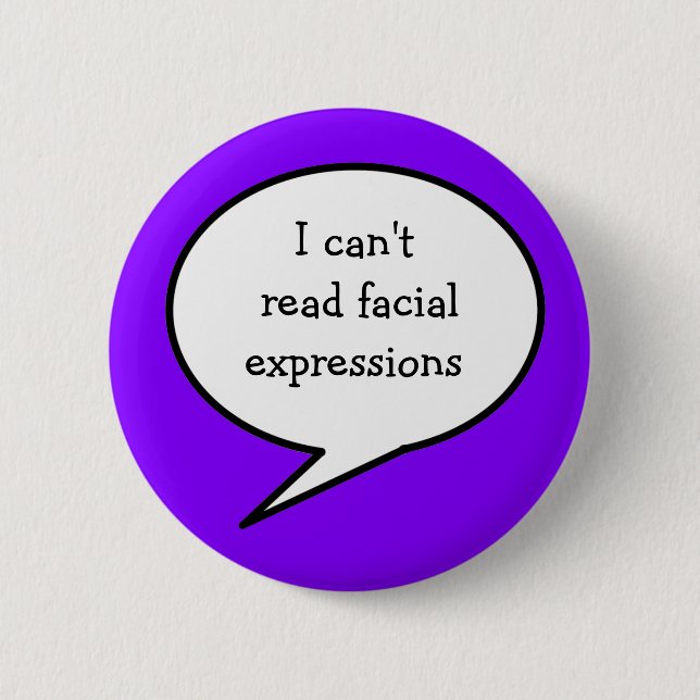 cant read facial expressions, blue, awareness 6 cm round badge (Front)