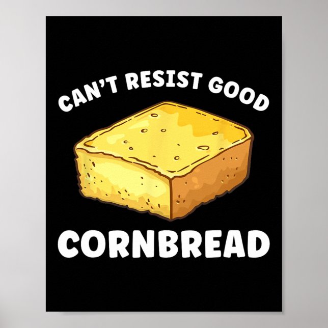 Can't Resist Good Cornbread Funny  Poster (Front)