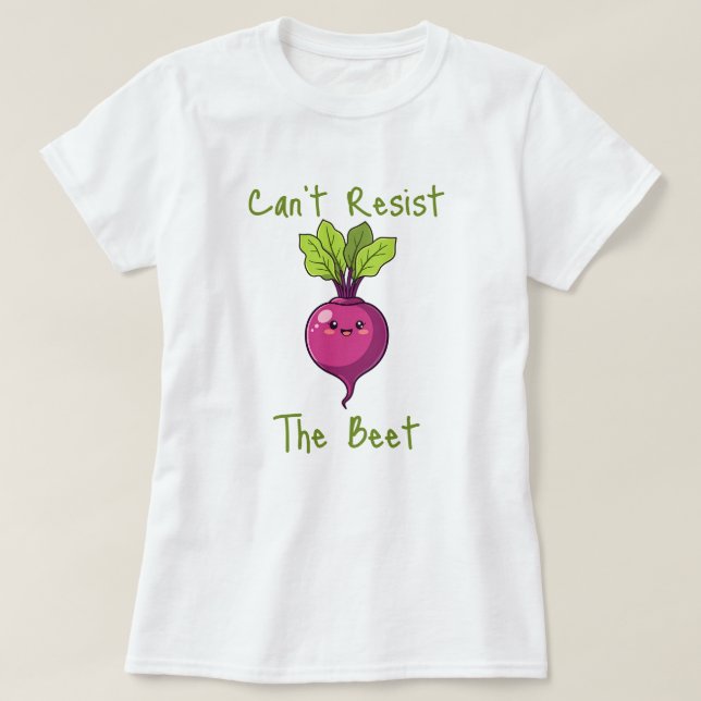 Can't resist the beet T-Shirt (Design Front)
