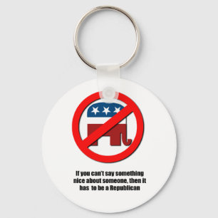 Can't say anything nice about Republicans Key Ring