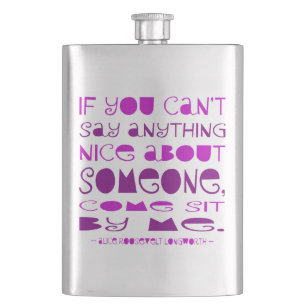 Can't Say Anything Nice Come Sit By Me Purple Hip Flask