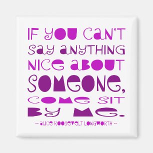 Can't Say Anything Nice Come Sit By Me Purple Magnet