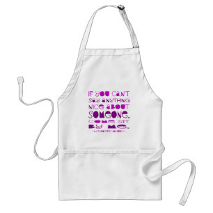 Can't Say Anything NIce Standard Apron
