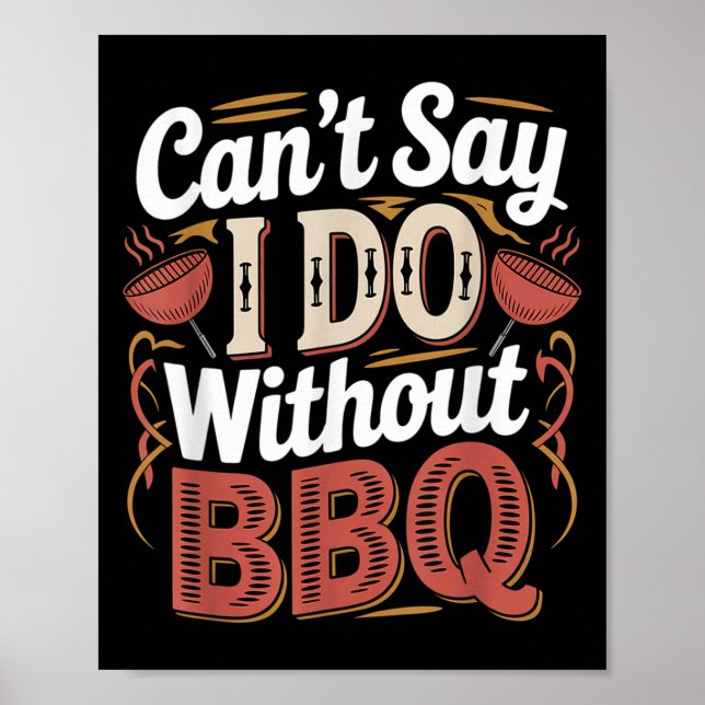 Can't Say I Do Without Bbq Barbecue Wedding Prosal Poster (Front)