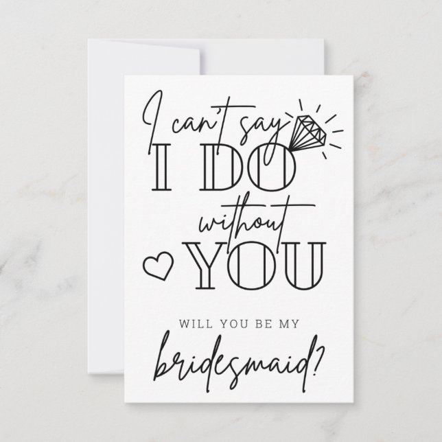 Can't Say I Do Without You Bridesmaid Proposal Thank You Card (Front)