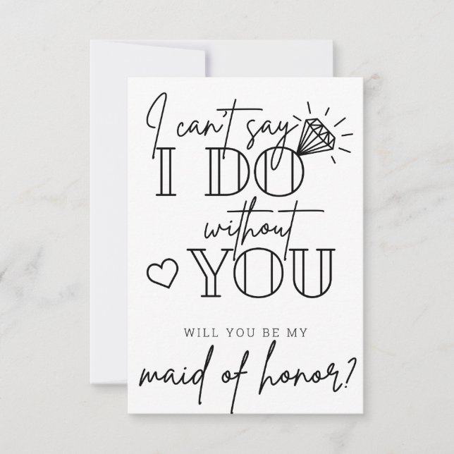 Can't Say I Do Without You Maid of Honour Proposal Thank You Card (Front)