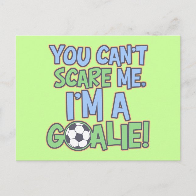 Can't Scare Me I'm A Goalie Postcard (Front)