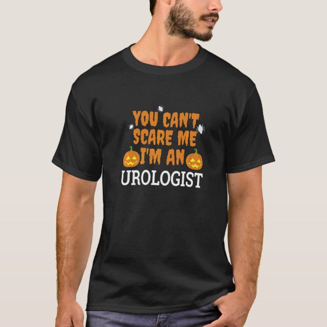 Can't Scare Me I'm An Urologist  Scary Doctor Hall T-Shirt (Front)