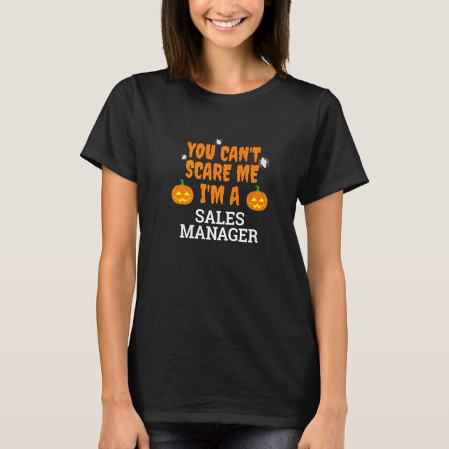 Can't Scare Me I'm Sales Manager Scary  Halloween T-Shirt (Front)