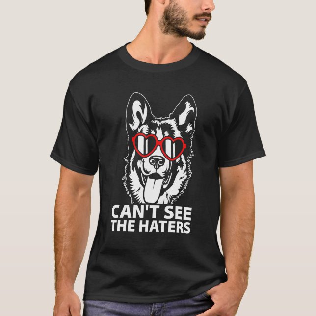 Cant See The Haters German Shepherd With Glasses T-Shirt (Front)