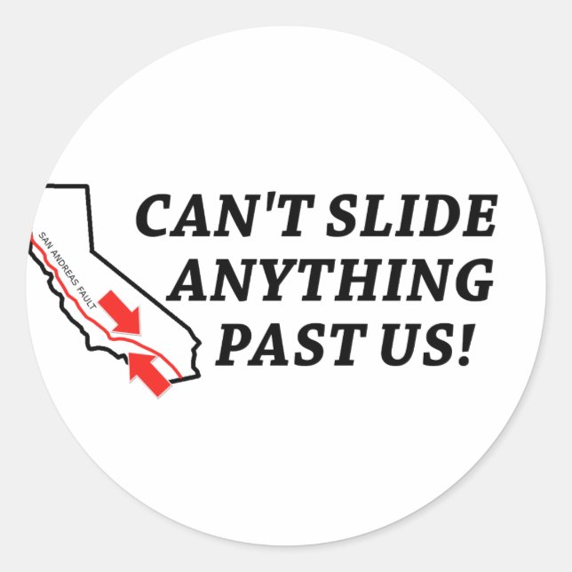 Can't Slide Anything Past Us! Classic Round Sticker (Front)