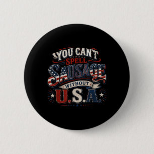 Cant Spell Sausage Without Usa Bbq Funny 4th Of 6 Cm Round Badge
