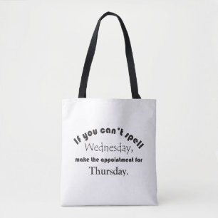 Can't Spell Wednesday Pivot Inspirational Tote Bag