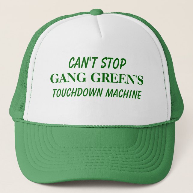 Can't Stop GANG GREEN'S Touchdown Machine Trucker Hat (Front)