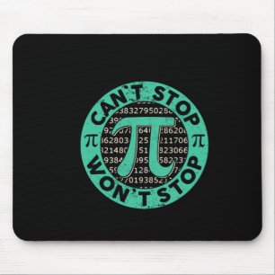 Can't Stop Pi Wont Stop Math Pi Day Funny Math Tea Mouse Pad