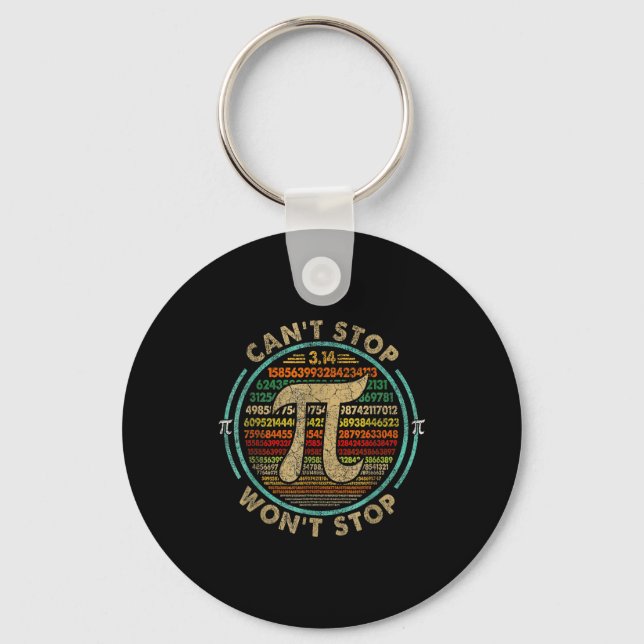 Cant Stop Pi Wont Stop Math Pi Day Funny Maths Clu Key Ring (Front)