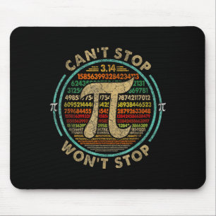 Cant Stop Pi Wont Stop Math Pi Day Funny Maths Clu Mouse Pad