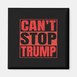 Can't Stop Trump President Donald Trump 2025 Elect Magnet