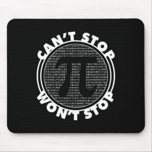 Can't Stop Wont Stop National Pi Day  Mouse Pad