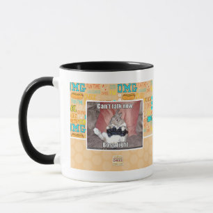 Can't talk now, boss fight. mug