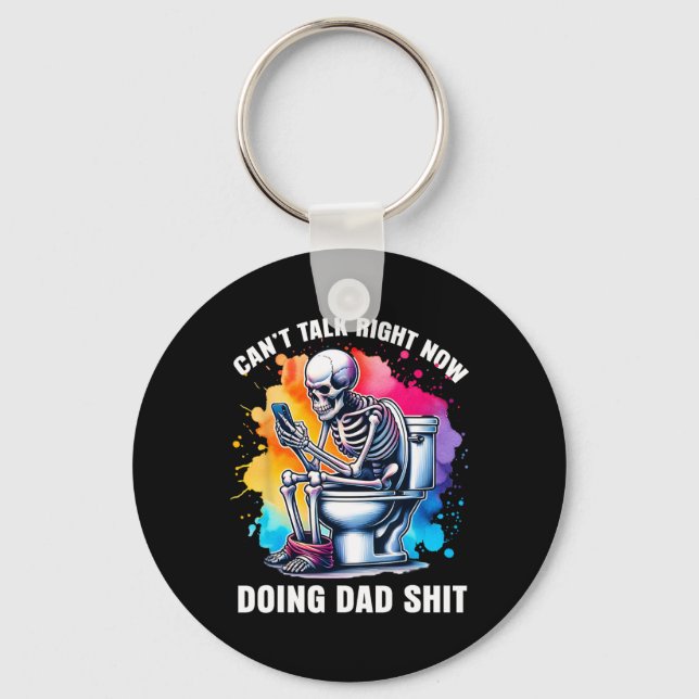 Can't Talk Right Now Doing Dad Dad Joke Skeleton  Key Ring (Front)