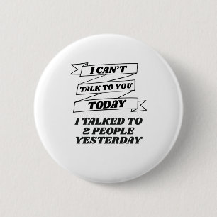 Cant Talk To You Today Socially Awkward Introvert 6 Cm Round Badge